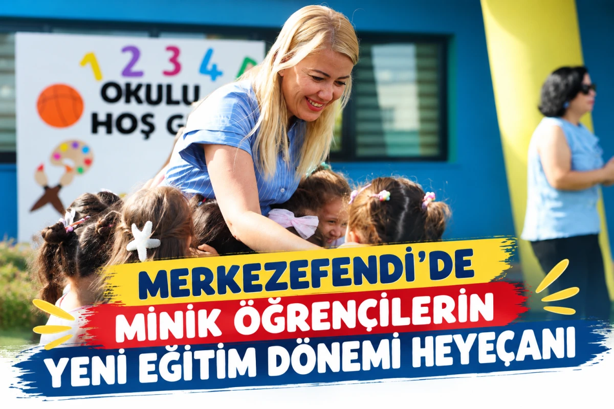 MERKEZEFENDİ&rsquo;DE MİNİK &Ouml;ĞRENCİLERİN YENİ EĞİTİM D&Ouml;NEMİ HEYECANI