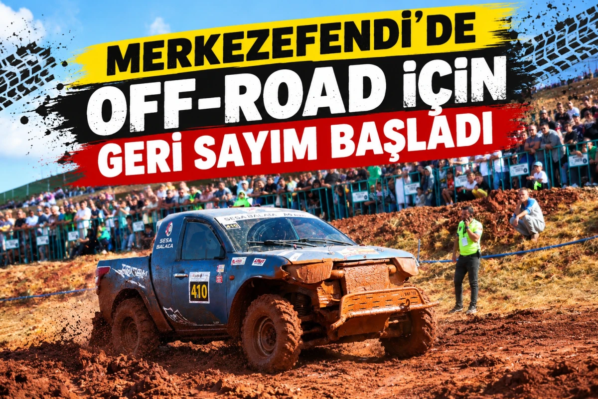 MERKEZEFENDİ&rsquo;DE OFF-ROAD İ&Ccedil;İN GERİ SAYIM BAŞLADI