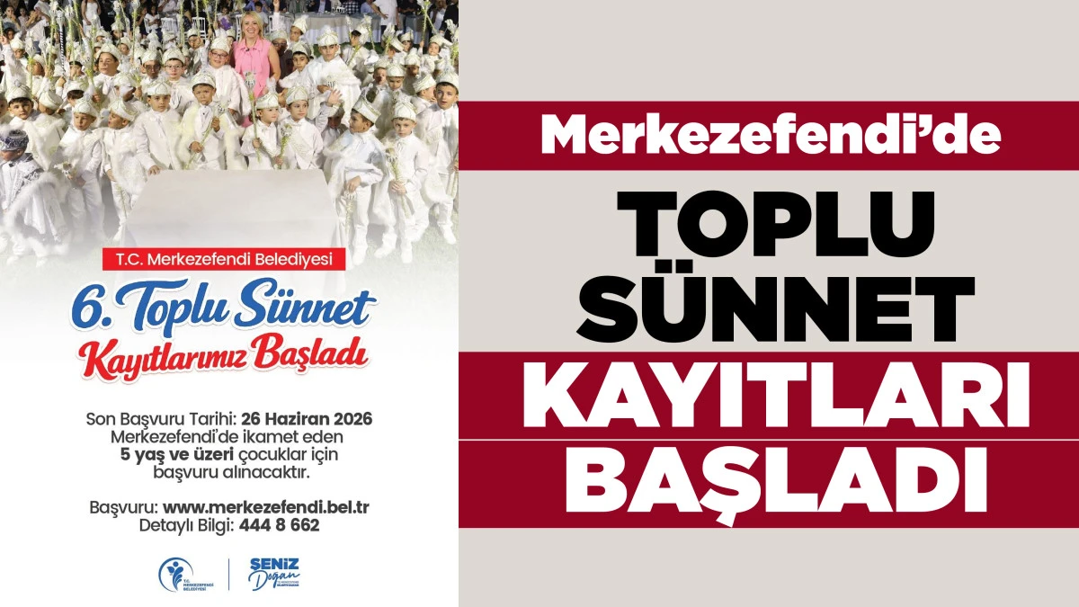 MERKEZEFENDİ&rsquo;DE TOPLU S&Uuml;NNET KAYITLARI BAŞLADI