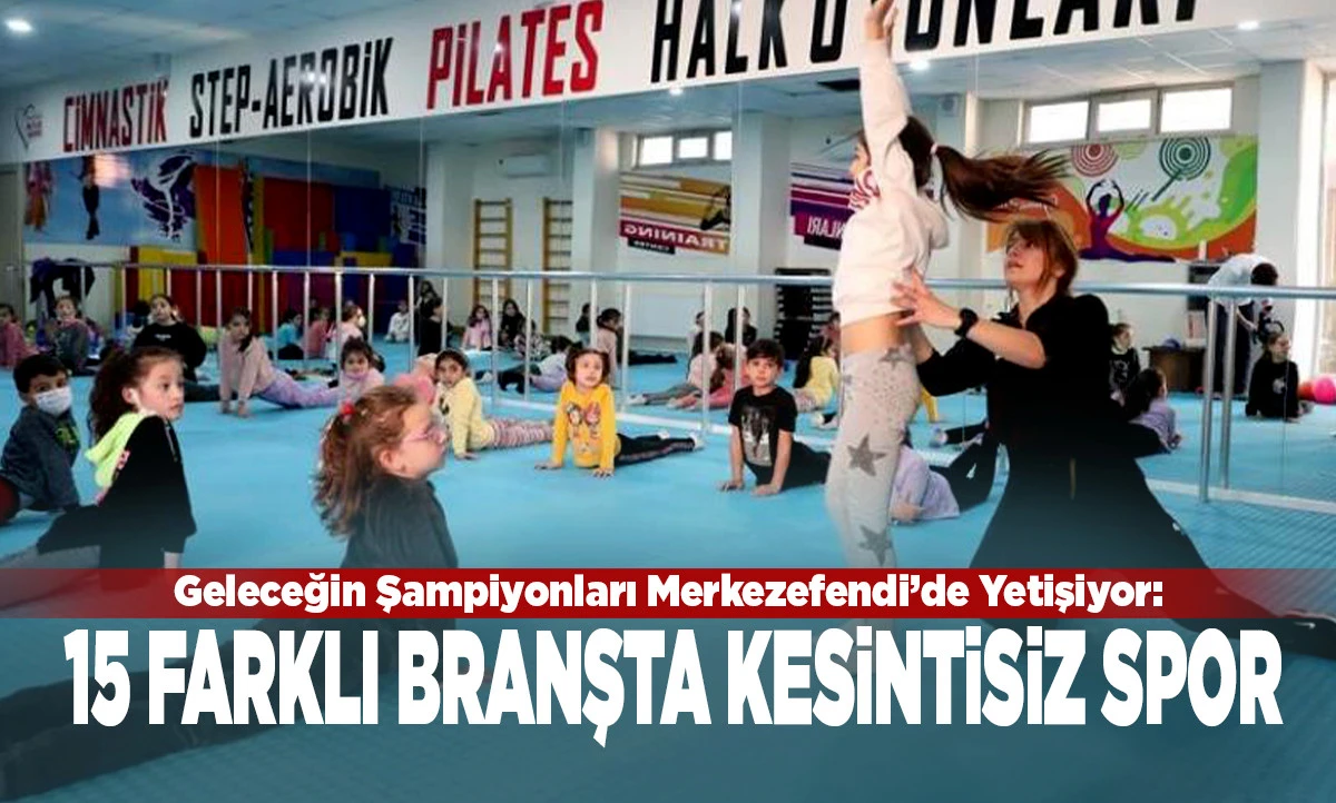 Merkezefendi&rsquo;de Yazın Rengi Spor: Minik Cimnastik&ccedil;iler Geleceğe Hazırlanıyor