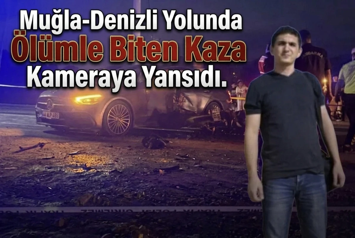 Muğla-Denizli Yolunda &Ouml;l&uuml;mle Biten Kaza Kameraya Yansıdı