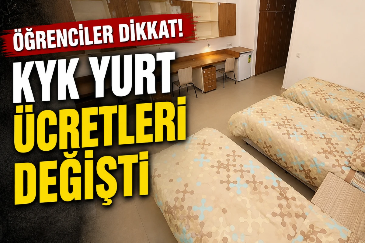     &Ouml;ğrenciler Dikkat! KYK Yurt &Uuml;cretleri Değişti