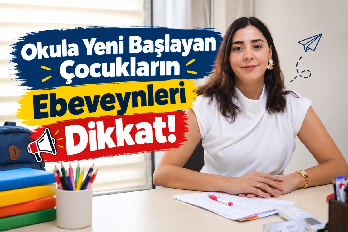     Okula Yeni Başlayan &Ccedil;ocukların Ebeveynleri Dikkat!
