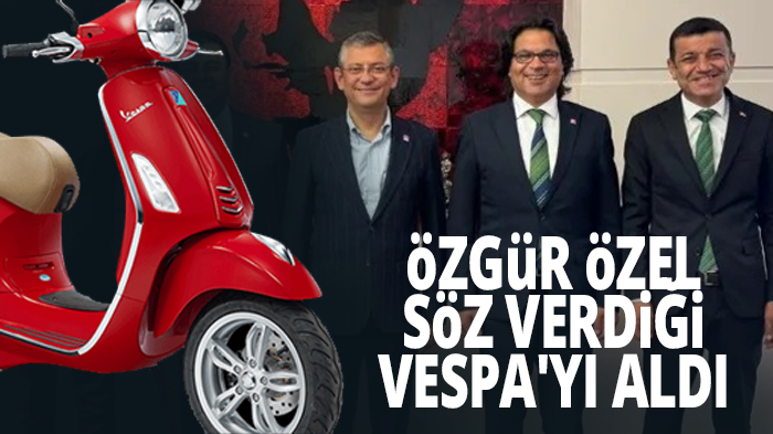 Özgür Özel söz verdiği Vespa'yı aldı