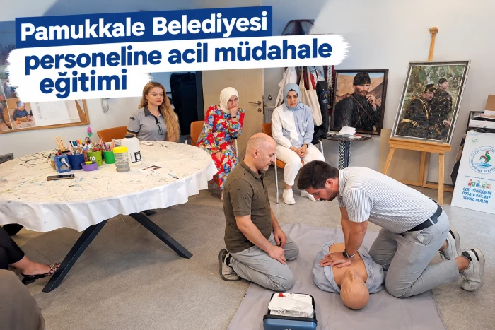 Pamukkale Belediyesi personeline acil m&uuml;dahale eğitimi