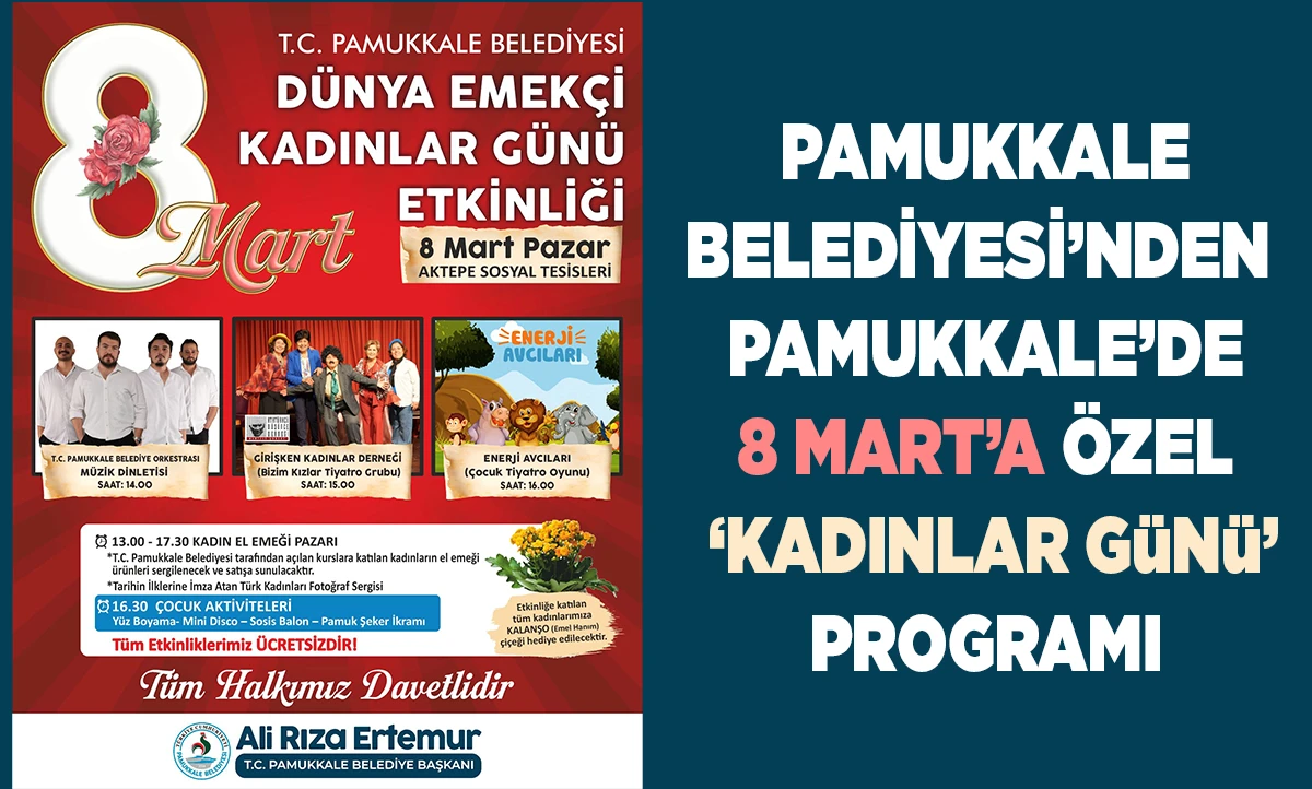 PAMUKKALE BELEDİYESİ&rsquo;NDEN 8 MART&rsquo;A &Ouml;ZEL &lsquo;KADINLAR G&Uuml;N&Uuml;&rsquo; PROGRAMI