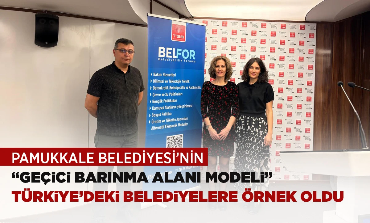 PAMUKKALE BELEDİYESİ&rsquo;NİN &ldquo;GE&Ccedil;İCİ BARINMA ALANI MODELİ&rdquo; T&Uuml;RKİYE&rsquo;DEKİ BELEDİYELERE &Ouml;RNEK OLDU