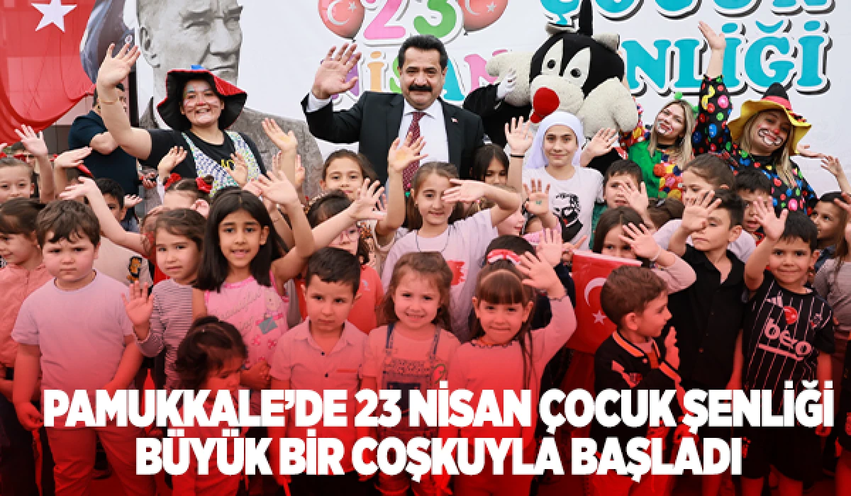 PAMUKKALE’DE 23 NİSAN ÇOCUK ŞENLİĞİ BÜYÜK BİR COŞKUYLA BAŞLADI