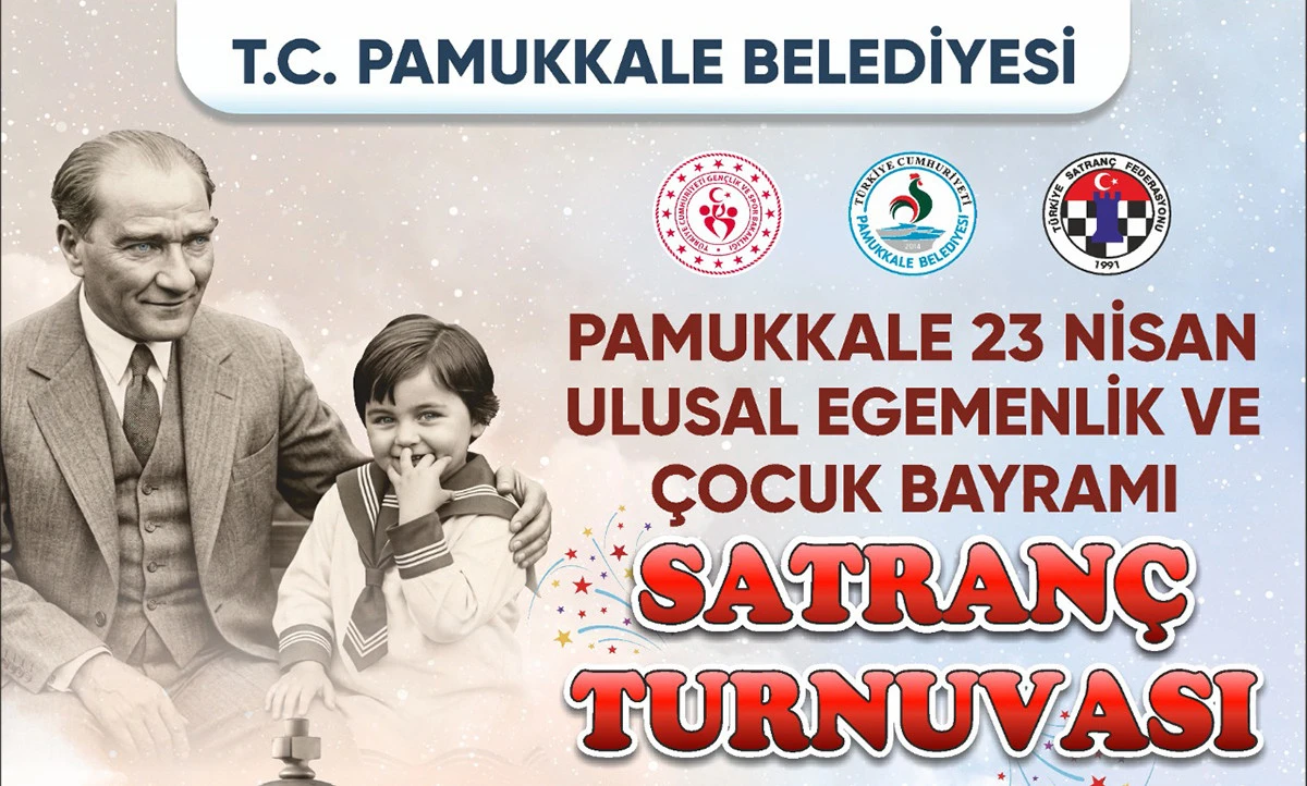 Pamukkale&rsquo;de 23 Nisan Coşkusu Satran&ccedil;la Ta&ccedil;lanacak