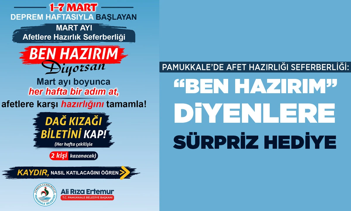 PAMUKKALE&rsquo;DE AFET HAZIRLIĞI SEFERBERLİĞİ: &ldquo;BEN HAZIRIM&rdquo; DİYENLERE S&Uuml;RPRİZ HEDİYE