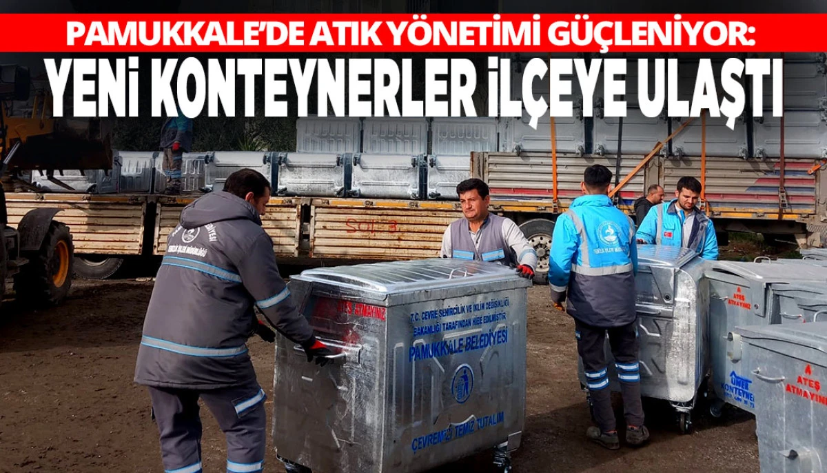 PAMUKKALE&rsquo;DE ATIK Y&Ouml;NETİMİ G&Uuml;&Ccedil;LENİYOR