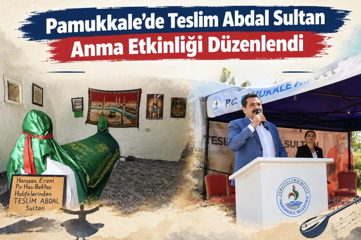 Pamukkale&rsquo;de Teslim Abdal Sultan Anma Etkinliği