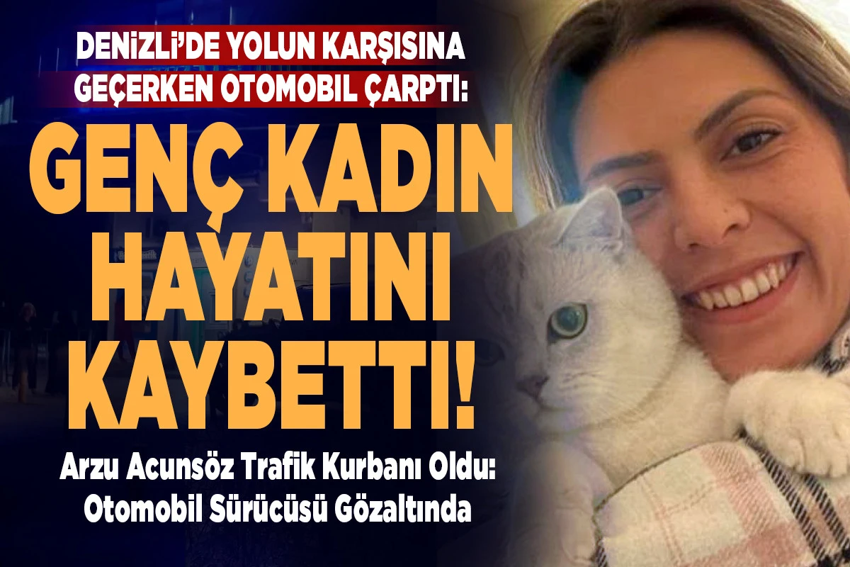 Pamukkale&rsquo;de Yolun Karşısına Ge&ccedil;erken Otomobil &Ccedil;arptı: Arzu Acuns&ouml;z&rsquo;den Acı Haber