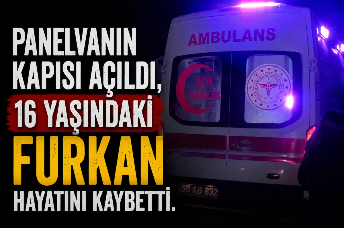 Panelvanın kapısı a&ccedil;ıldı, 16 yaşındaki Furkan hayatını kaybetti