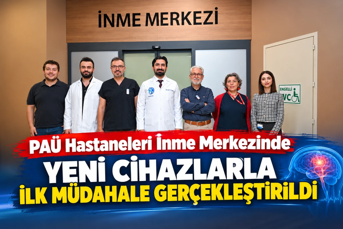 PA&Uuml; Hastaneleri İnme Merkezinde Yeni Cihazlarla İlk M&uuml;dahale Ger&ccedil;ekleştirildi