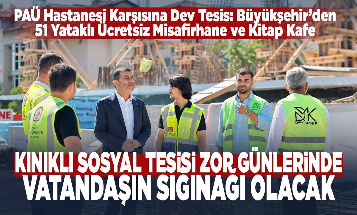 PA&Uuml; Hastanesi Karşısına Dev Tesis: B&uuml;y&uuml;kşehir&rsquo;den 51 Yataklı &Uuml;cretsiz Misafirhane ve Kitap Kafe