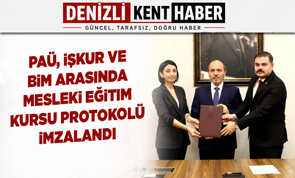 PA&Uuml;, İŞKUR ve BİM Arasında Mesleki Eğitim Kursu Protokol&uuml; İmzalandı