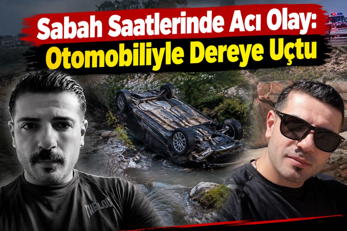 Sabah Saatlerinde Acı Olay: Otomobiliyle Dereye U&ccedil;tu