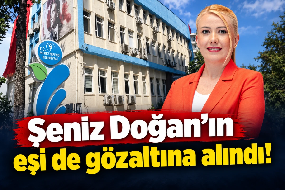 Şeniz Doğan&rsquo;ın eşi de g&ouml;zaltına alındı!