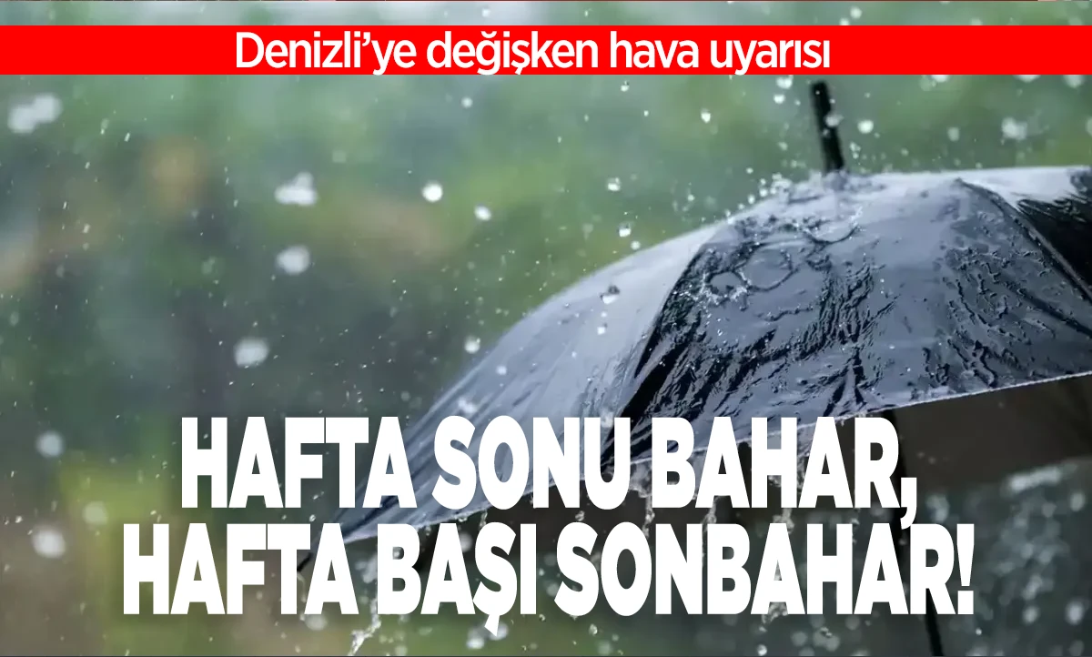 Sıcaklıklar hızla d&uuml;ş&uuml;yor: Denizli i&ccedil;in kritik hava raporu