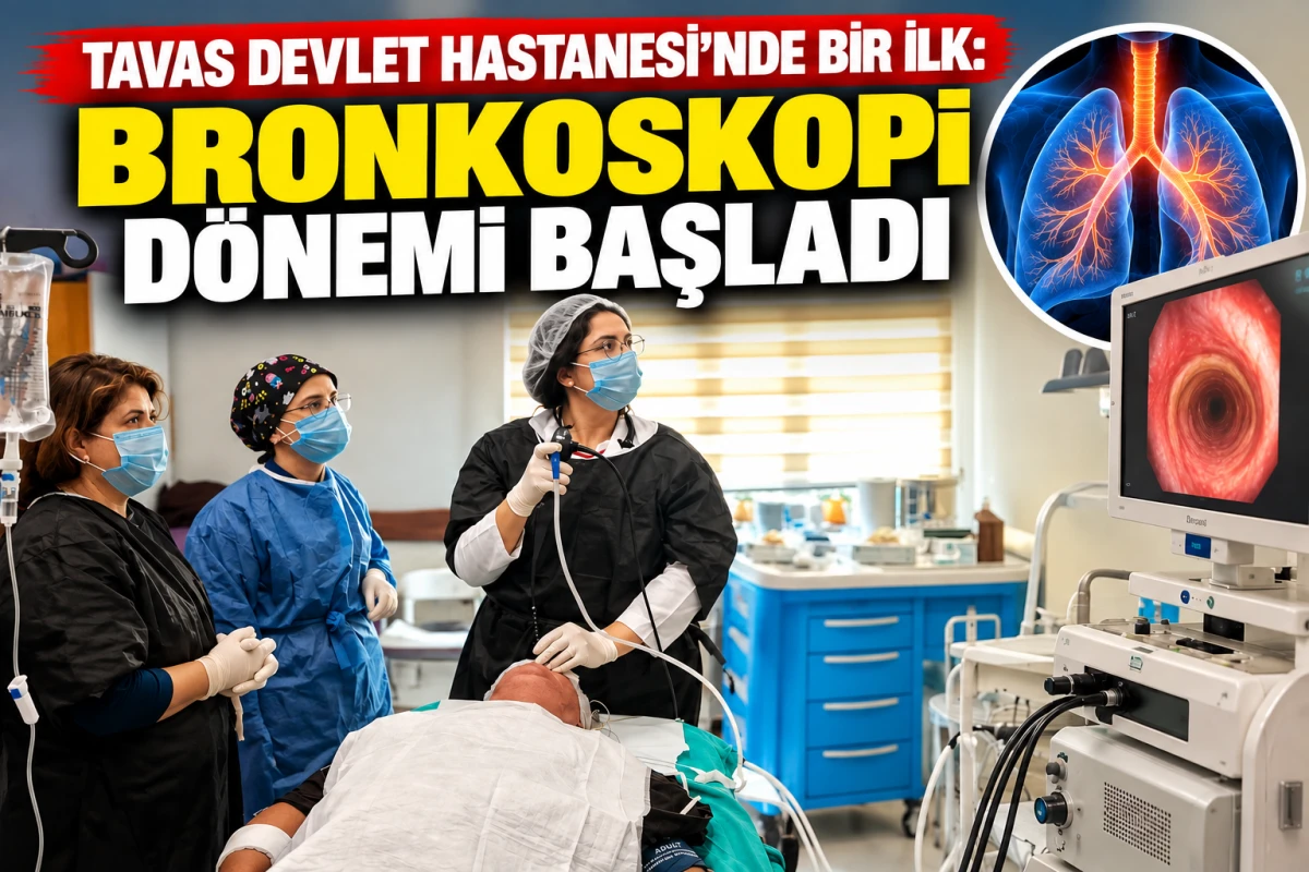 Tavas Devlet Hastanesi&rsquo;nde Bir İlk: Bronkoskopi D&ouml;nemi Başladı