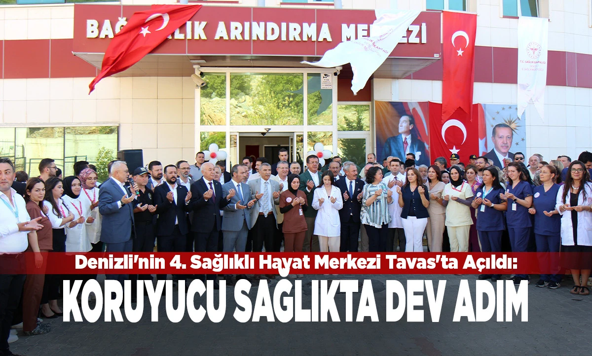 Tavas Sağlıkta &Ccedil;ağ Atladı: İki Dev Sağlık Tesisi T&ouml;renle Hizmete A&ccedil;ıldı!