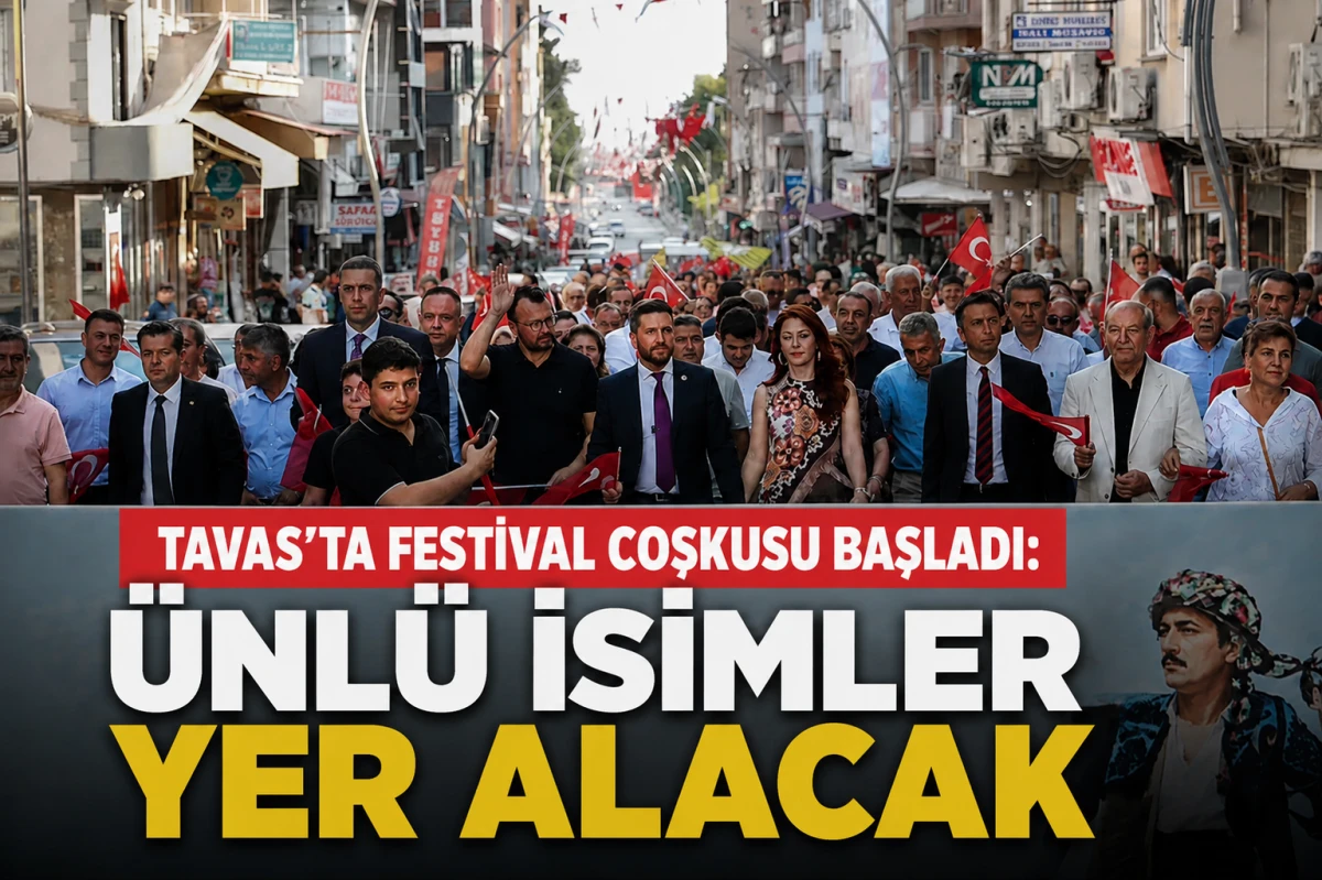 Tavas&rsquo;ta festival coşkusu başladı