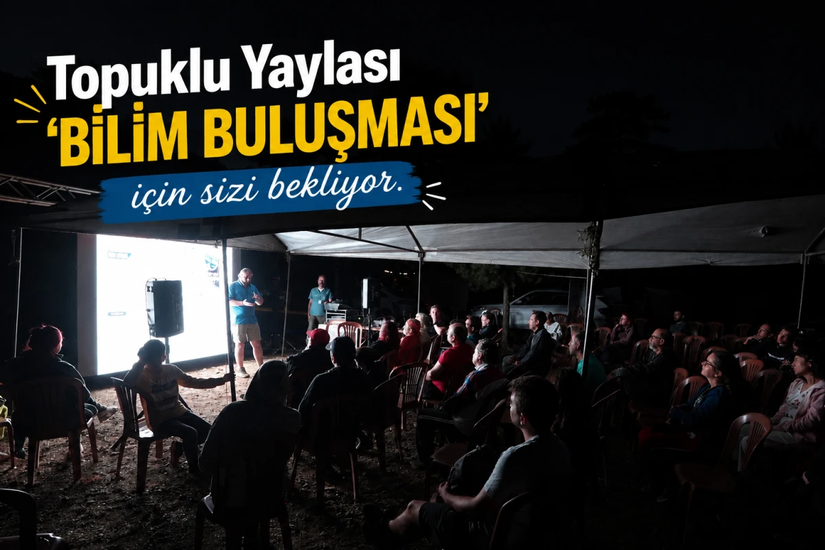 Topuklu Yaylası &lsquo;Bilim Buluşması&rsquo; i&ccedil;in sizi bekliyor