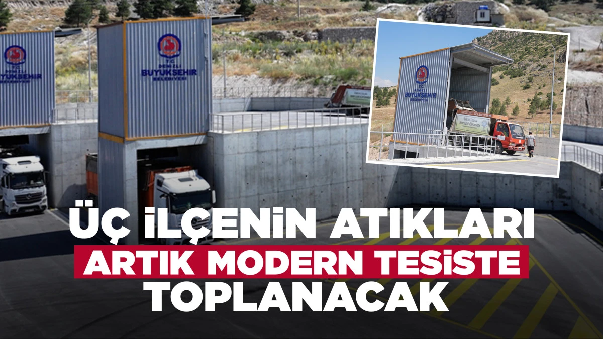 &Uuml;&ccedil; il&ccedil;enin atıkları artık modern tesiste toplanacak 
