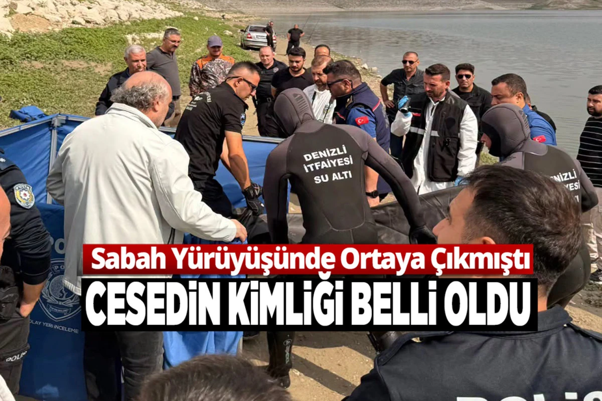 Vali Recep Yazıcıoğlu Barajı'ndaki Cesedin Kimliği Belirlendi