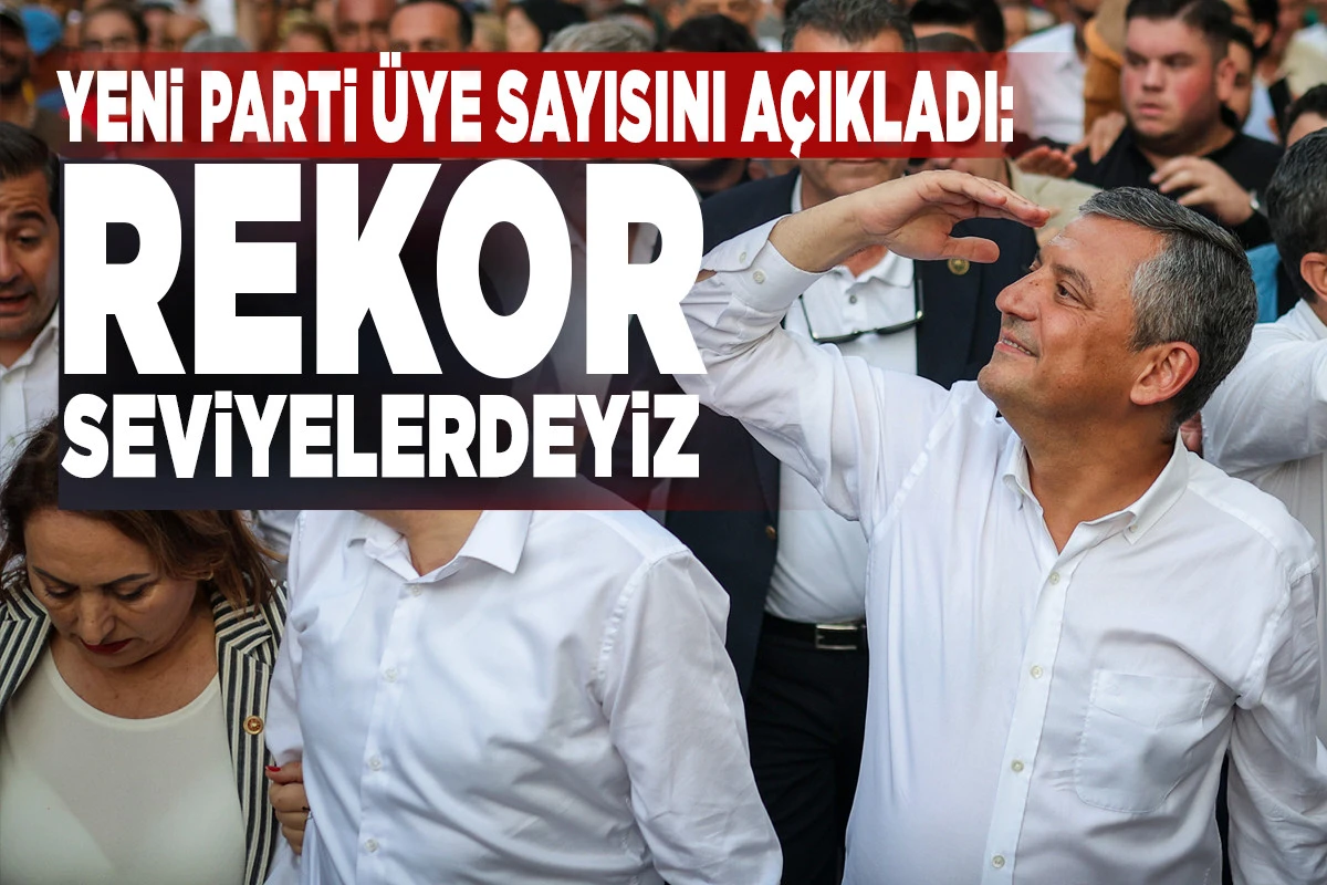 YENİ Parti &uuml;ye sayısını a&ccedil;ıkladı: Rekor seviyelerdeyiz