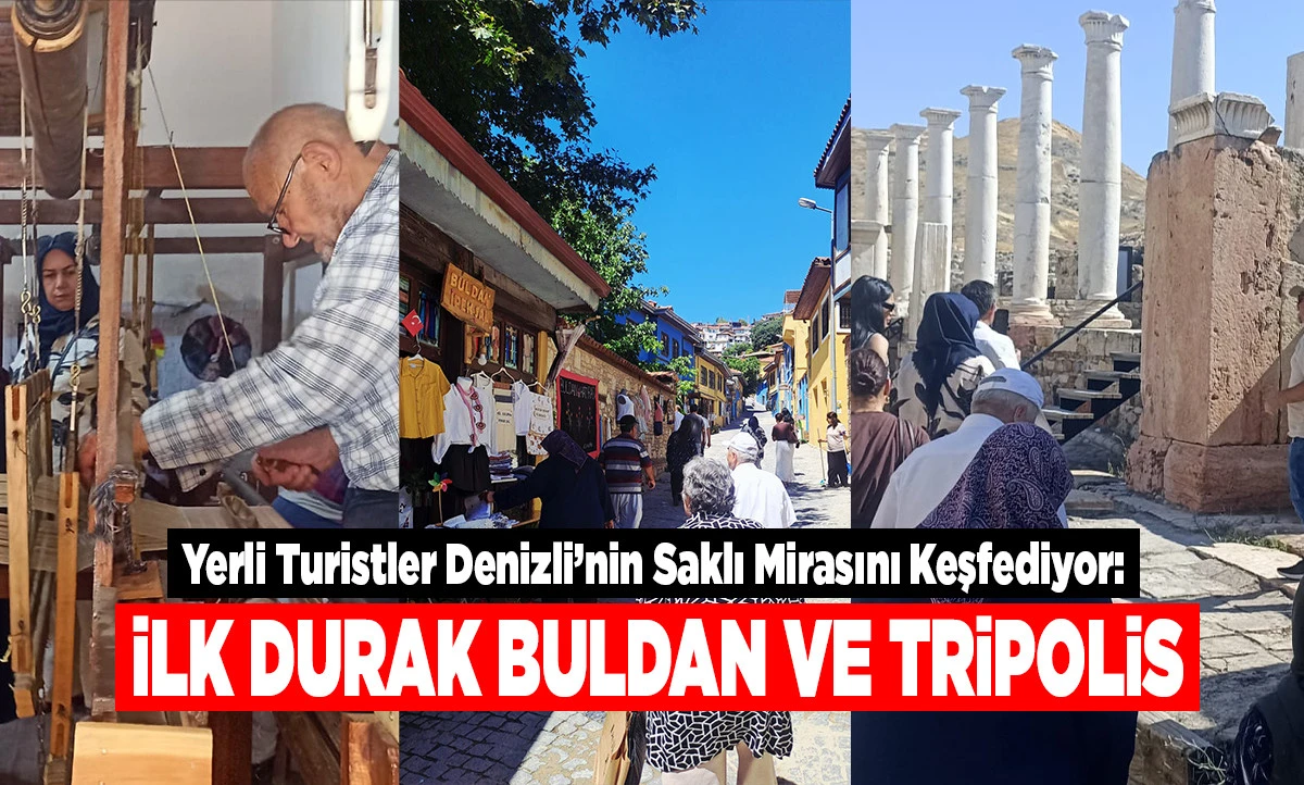 Yerli Turistler Denizli&rsquo;nin Saklı Mirasını Keşfediyor: İlk Durak Buldan ve Tripolis!