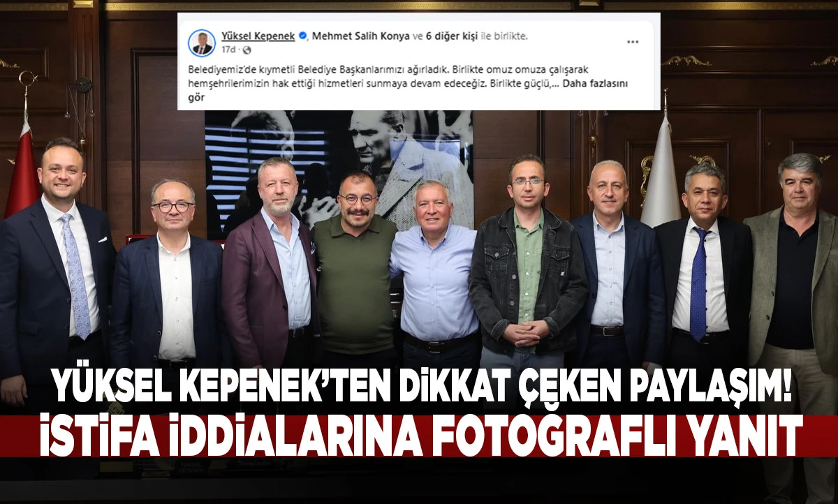 Y&uuml;ksel Kepenek&rsquo;ten dikkat &ccedil;eken paylaşım! İstifa iddialarına fotoğraflı yanıt