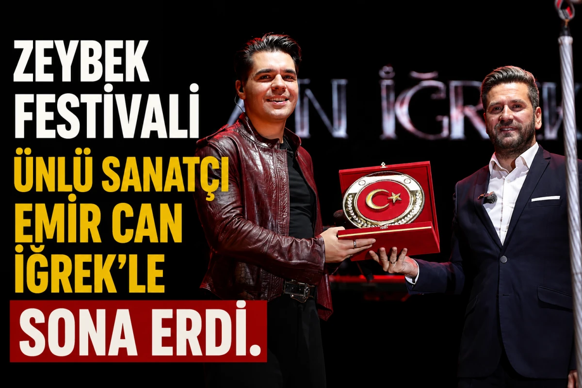 Zeybek Festivali &Uuml;nl&uuml; Sanat&ccedil;ı Emir Can İğrek&rsquo;le sona erdi.